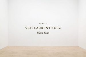 Work 2: Veit Laurent Kurz, Plant Fear.